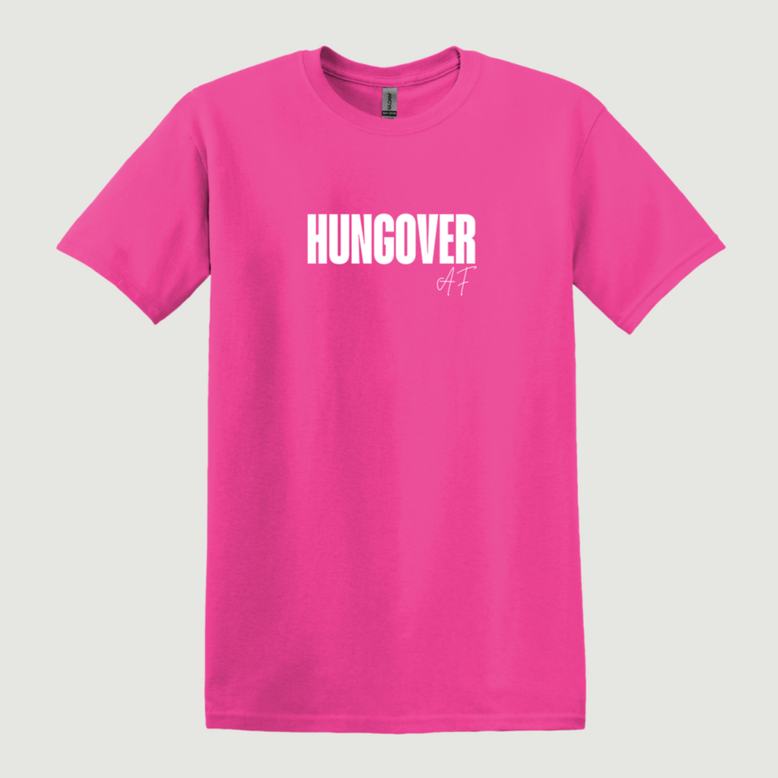 Hungover AF T-Shirt