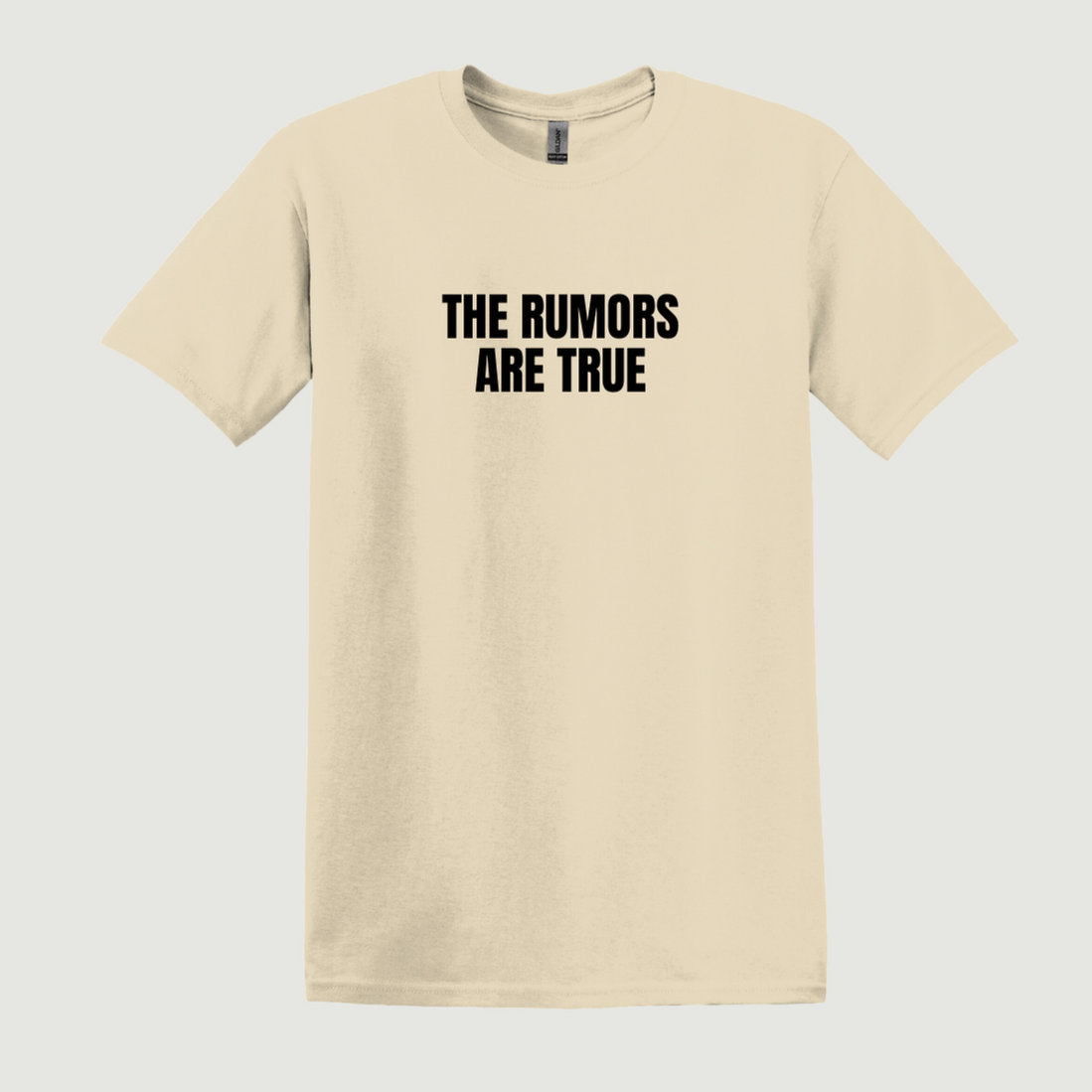 The Rumors Are True T-Shirt