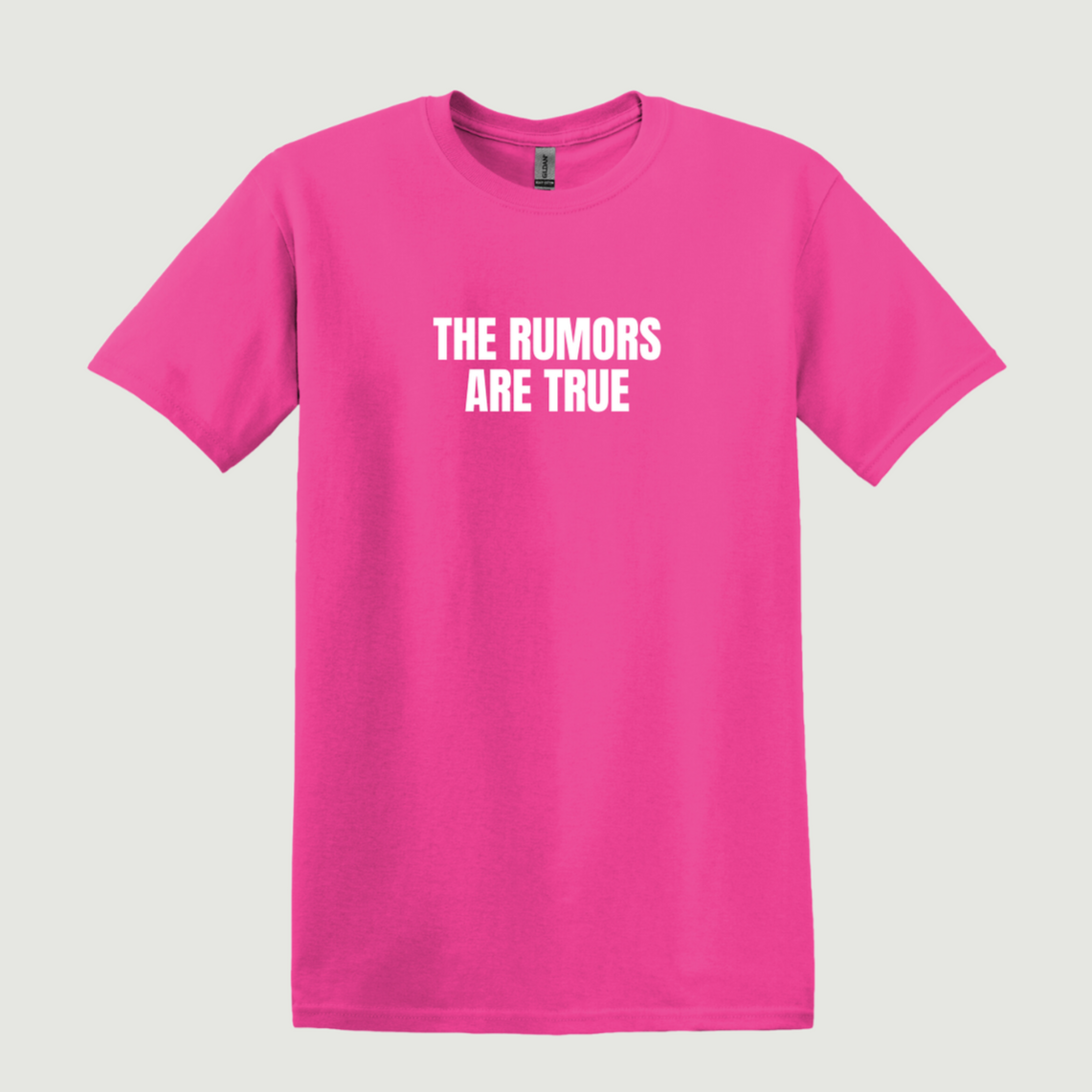 The Rumors Are True T-Shirt