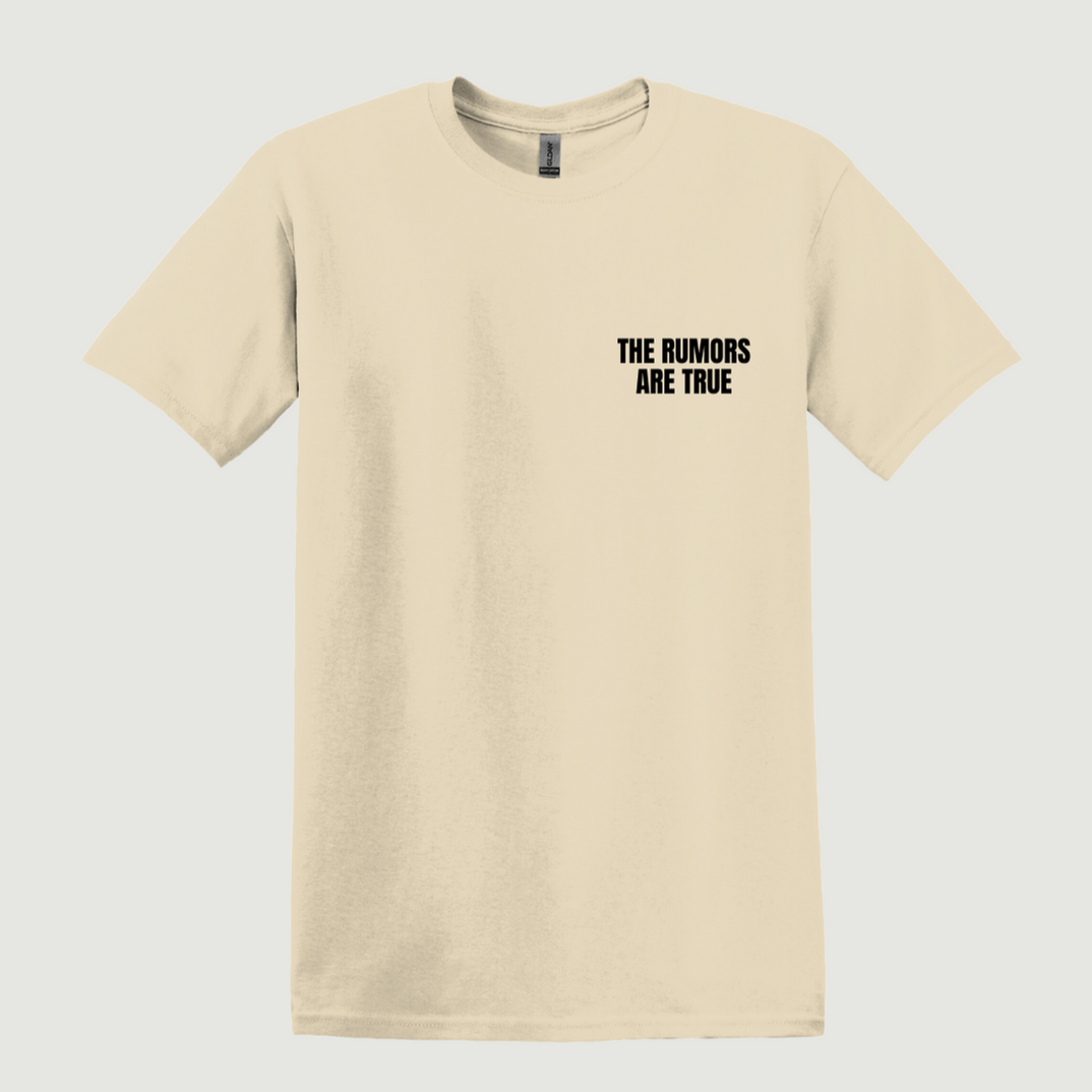 The Rumors Are True T-Shirt