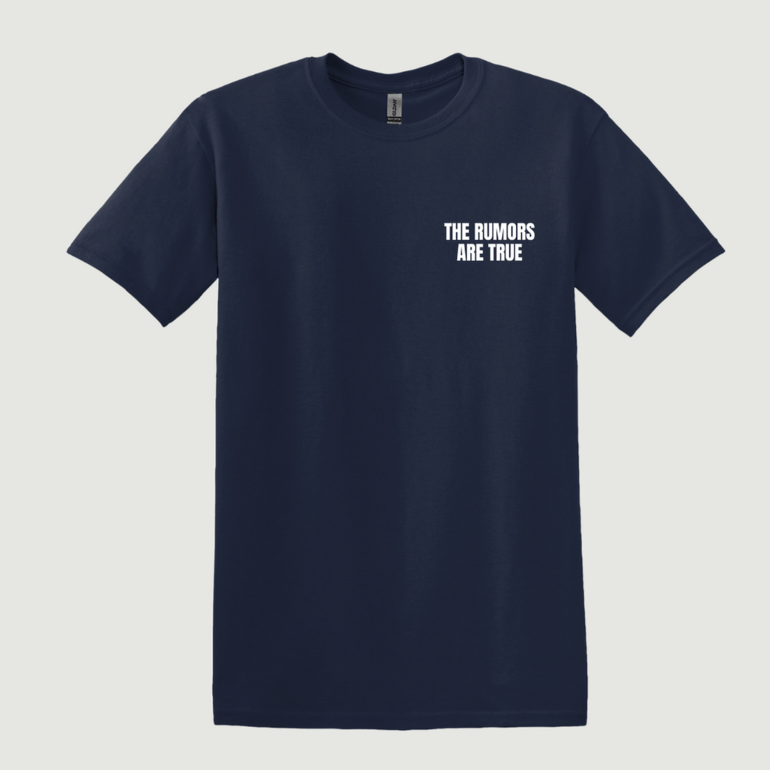 The Rumors Are True T-Shirt