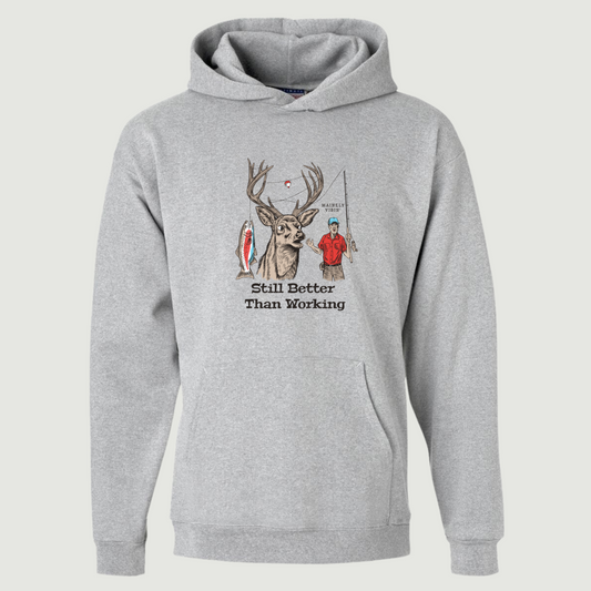 Better Than Working Man Fishing and Deer Hoodie