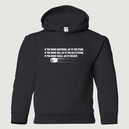 If you want Goals, Go to the Net Hockey Youth Hoodie