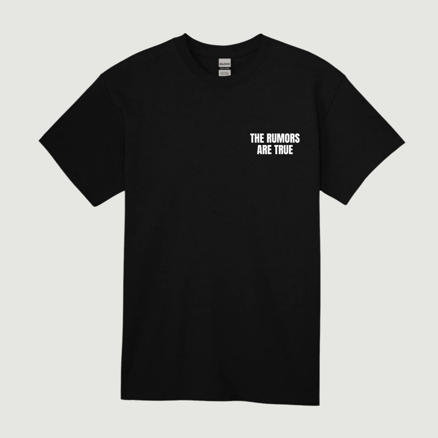 The Rumors Are True T-Shirt