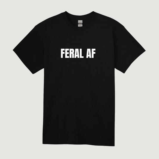 Feral AF T-Shirt