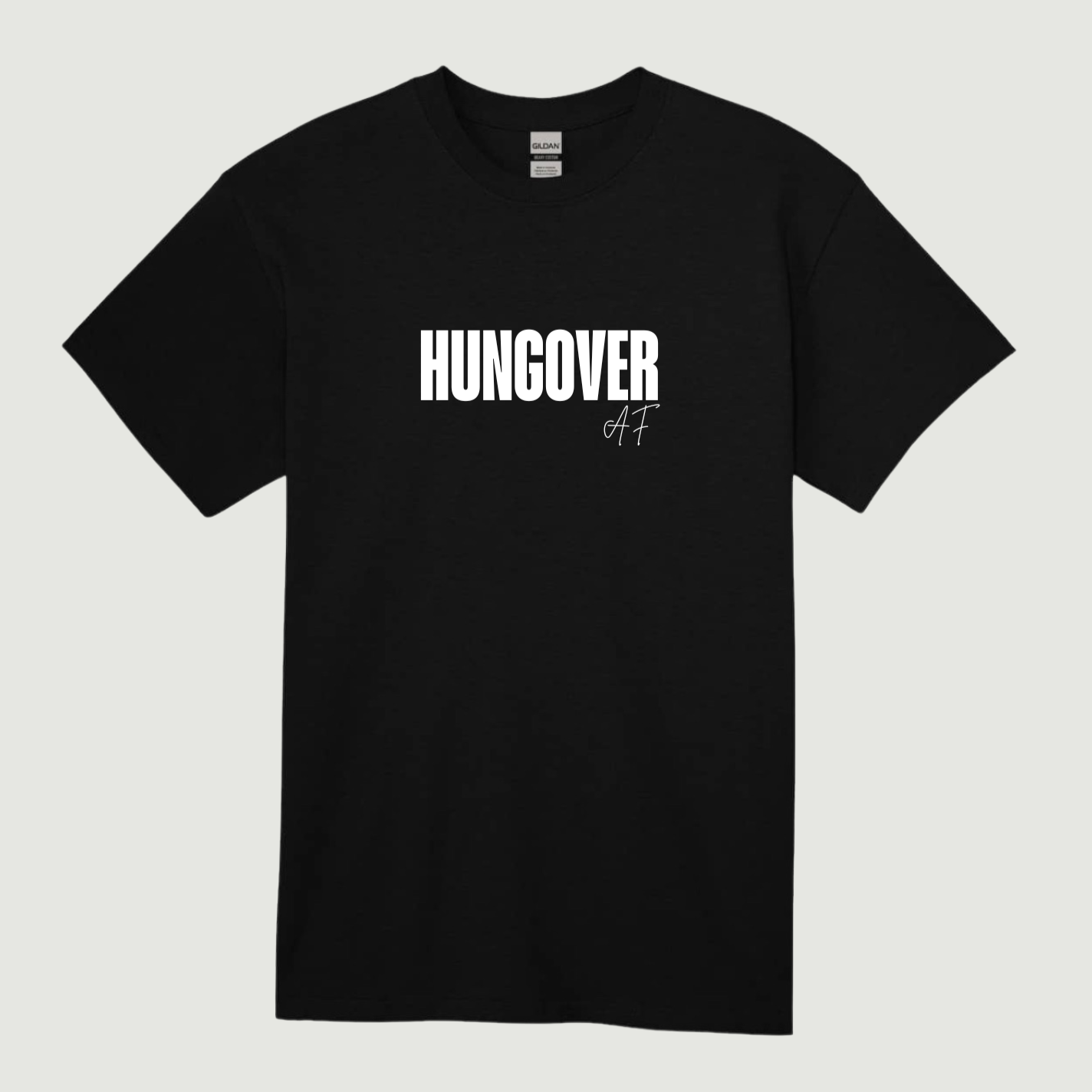 Hungover AF T-Shirt