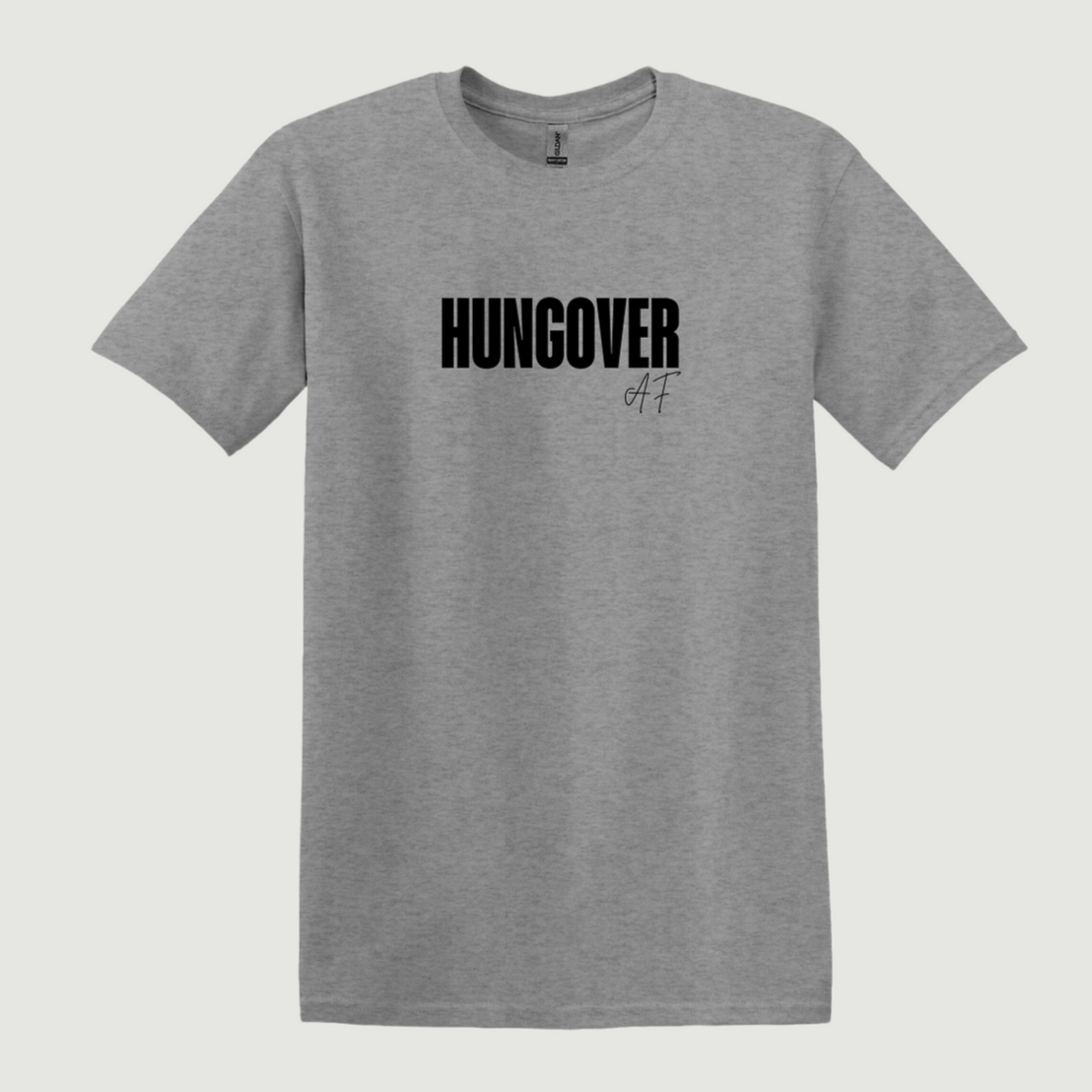 Hungover AF T-Shirt