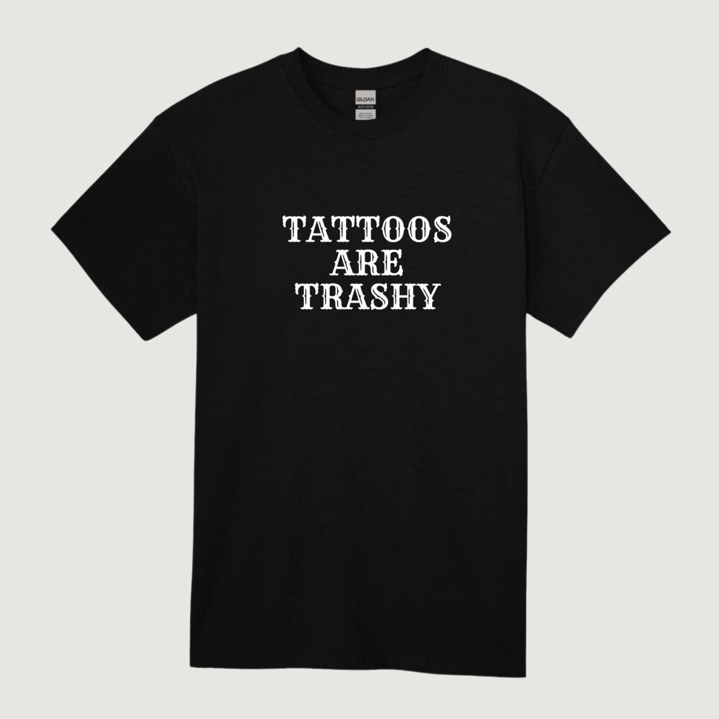 Tattoos Are Trashy T-Shirt