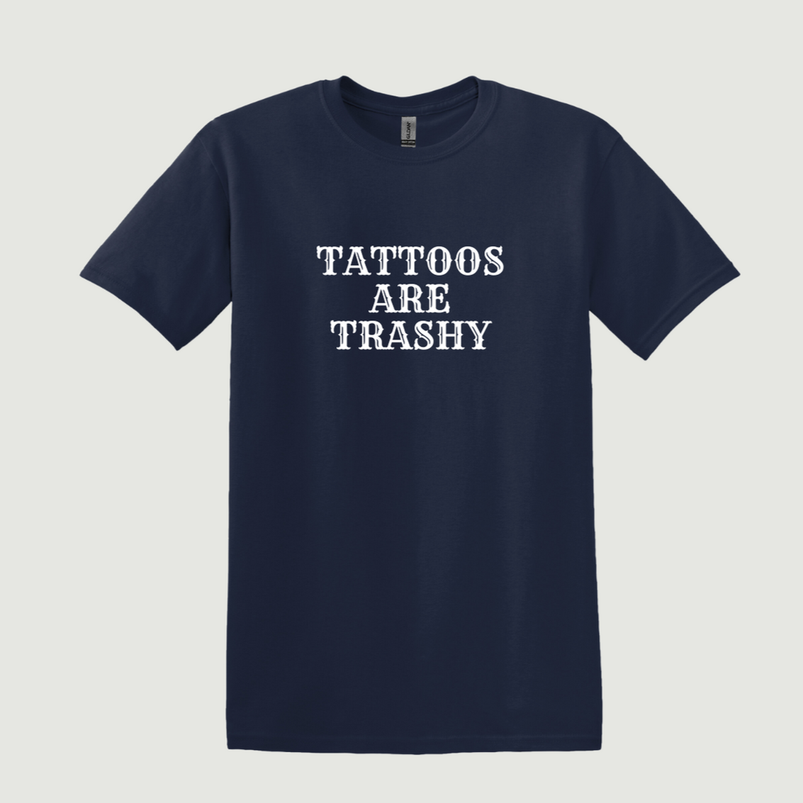 Tattoos Are Trashy T-Shirt