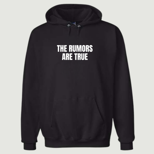 The Rumors Are True Hoodie